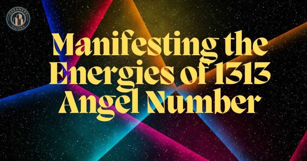 Manifesting the Energies of 1313 Angel Number